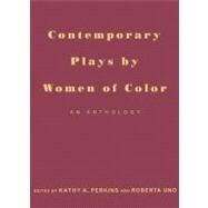Contemporary Plays by Women of Color: An Anthology by Perkins,Kathy A., 9780415113779