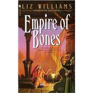 Empire of Bones by Williams, Liz, 9780553583779