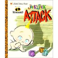 Jack-Jack Attack (Disney/Pixar The Incredibles) by Andrews, Mark; Swager, Krista; Disney Storybook Art Team, 9780736423779