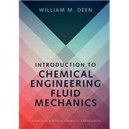Introduction to Chemical Engineering Fluid Mechanics by Deen, William M., 9781107123779