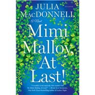 Mimi Malloy, At Last! A Novel by MacDonnell, Julia, 9781250063779