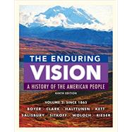 The Enduring Vision, Volume II: Since 1865 by Boyer, Paul S; Clark, Clifford E; Halttunen, Karen; Kett, Joseph F; Salisbury, Neal, 9781337113779