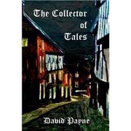 The Collector of Tales by Payne, David, 9781495903779