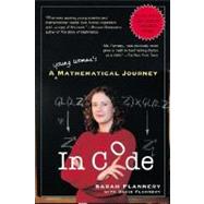 In Code A Mathematical Journey by Flannery, David; Flannery, Sarah, 9781565123779