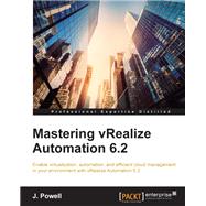 Mastering vRealize Automation 6.2 by Powell, J., 9781782173779