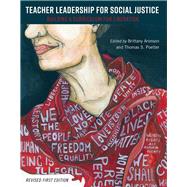 Teacher Leadership for Social Justice by Brittany Aronson and Thomas S. Poetter, 9781793513779