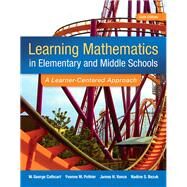 Learning Mathematics in Elementary and Middle School A Learner-Centered Approach, Enhanced Pearson eText with Loose-Leaf Version -- Access Card Package by Cathcart, George S.; Pothier, Yvonne M.; Vance, James H.; Bezuk, Nadine S., 9780133783780
