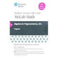 MyLab Math with Pearson eText -- 18 Week Standalone Access Card -- for Algebra & Trigonometry by Trigsted, Kirk, 9780135903780