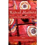 Ritual Matters: Dynamic Dimensions in Practice by Husken,Ute;Husken,Ute, 9780415553780