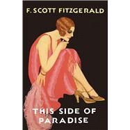This Side of Paradise by Fitzgerald, F. Scott; West III, James L. W., 9780684843780