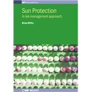 Sun Protection: A Risk Management Approach by Diffey, Brian, 9780750313780