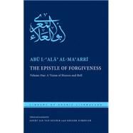 The Epistle of Forgiveness by Al-Maarri, Abul-Ala; Van Gelder, Geert Jan; Schoeler, Gregor, 9780814763780