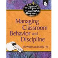 Managing Classroom Behavior and Discipline by Walters, Jim, 9781425803780