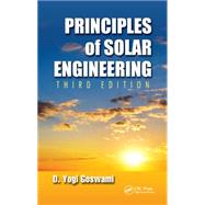 Principles of Solar Engineering, Third Edition by Goswami; D. Yogi, 9781466563780