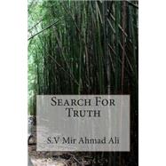 Search for Truth by Ali, S. V. Mir Ahmad, 9781502713780