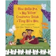 How Dalia Put a Big Yellow Comforter Inside a Tiny Blue Box And Other Wonders of Tzedakah by Heller, Linda; Dressen McQueen, Stacey, 9781582463780