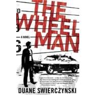 The Wheelman by Swierczynski, Duane, 9780312343781