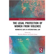The Legal Protection of Women from Violence by Manjoo, Rashida; Jones, Jackie, 9780367893781