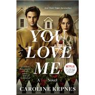 You Love Me A You Novel by Kepnes, Caroline, 9780593133781