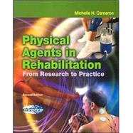 Physical Agents in Rehabilitation : From Research to Practice by Cameron, 9780721693781