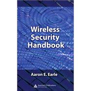 Wireless Security Handbook by Earle; Aaron E., 9780849333781