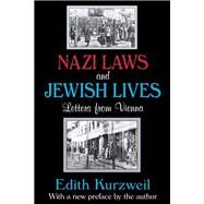 Nazi Laws and Jewish Lives: Letters from Vienna by Kurzweil,Edith, 9781412853781