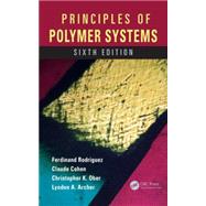 Principles of Polymer Systems, Sixth Edition by Rodriguez; Ferdinand, 9781482223781