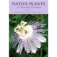 Native Plants for Florida Gardens by Matrazzo, Stacey; Bissett, Nancy, 9781493043781
