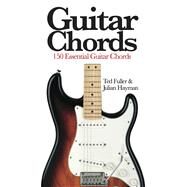 Guitar Chords 150 Essential Guitar Chords by Fuller, Ted; Hayman, Julian, 9781782743781