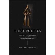 Theo-poetics by Carpenter, Anne M.; Casarella, Peter J., 9780268023782