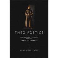 Theo-poetics by Carpenter, Anne M.; Casarella, Peter J., 9780268023782