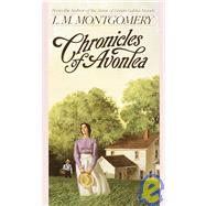 Chronicles of Avonlea by MONTGOMERY, L. M., 9780553213782