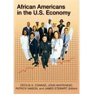 African Americans In The U.S. Economy by Conrad, Cecilia A.; Whitehead, John; Mason, Patrick L.; Stewart, James, 9780742543782