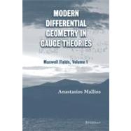 Modern Differential Geometry in Gauge Theories by Mallios, Anastasios, 9780817643782