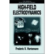 High-Field Electrodynamics by Hartemann; Fred V., 9780849323782