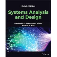 Systems Analysis and Design by Alan Dennis, Barbara Wixom, Roberta M. Roth, 9781119803782