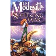 The Spellsong War: The Second Book of the Spellsong Cycle by Modesitt, L. E., 9781429913782