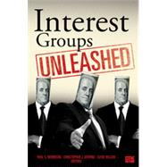 Interest Groups Unleashed by Herrnson, Paul S.; Deering, Christopher J.; Wilcox, Clyde, 9781452203782