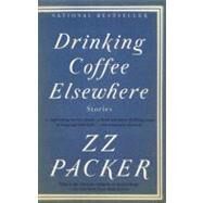 Drinking Coffee Elsewhere by Packer, ZZ, 9781573223782