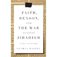 Faith, Reason, and the War Against Jihadism by Weigel, George, 9780385523783