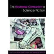 The Routledge Companion to Science Fiction by Bould; Mark, 9780415453783