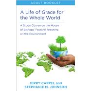 Life of Grace for the Whole World, Adult Book by Cappel, Jerry; Johnson, Stephanie M., 9780819233783