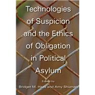 Technologies of Suspicion and the Ethics of Obligation in Political Asylum by Haas, Bridget M.; Shuman, Amy, 9780821423783