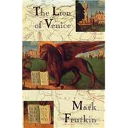 Lion of Venice by Frutkin, Mark, 9780888783783