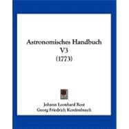 Astronomisches Handbuch V3 by Rost, Johann Leonhard; Kordenbusch, Georg Friedrich, 9781104873783