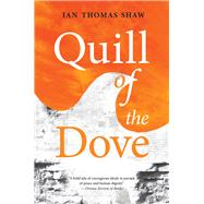 Quill of the Dove by Shaw, Ian, 9781771833783