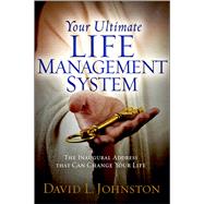Your Ultimate Life Management System How Jesus's Inaugural Address (The Sermon on the Mount) Can Change Your Life by Johnston, David L, 9781954533783