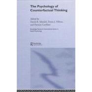 The Psychology of Counterfactual Thinking by Mandel, David R.; Hilton, Denis J.; Catellani, Patrizia, 9780203963784