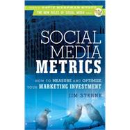 Social Media Metrics How to Measure and Optimize Your Marketing Investment by Sterne, Jim; Scott, David Meerman, 9780470583784