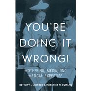 You're Doing It Wrong! by Johnson, Bethany L.; Quinlan, Margaret M., 9780813593784